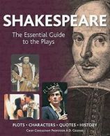 Shakespeare: the essential guide to the plays : plots, characters, quotes,