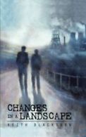 CHANGES IN A LANDSCAPE. BLACKBURN, KEITH New 9781477268971 Fast Free Shipping.#