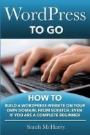 WordPress To Go: How To Build A WordPress Website On Your Own Domain, From Scrat