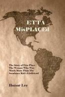 Etta Misplaced: The Story of Etta Place the Wom. Lee, Honor.#*=