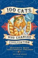 100 Cats Who Changed Civilization, Sam Stall, ISBN 15947416