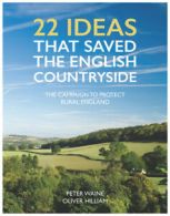 22 ideas that saved the English countryside: the Campaign to Protect Rural