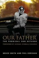 Our Father, the Prodigal Son Returns By Bruce Smith,Phil Kershaw,Michael Pinbal