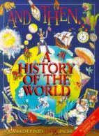 And Then: A History of the World in 128 Pages By Stewart Ross, John Lobban