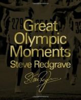 Great Olympic Moments By Sir Steve Redgrave