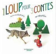 1 loup pour 3 contes | La Marmotiere Editions | Book