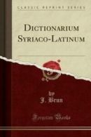 Dictionarium Syriaco-Latinum (Classic Reprint) (Paperback)
