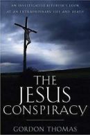The Jesus conspiracy: an investigative reporter's look at an extraordinary life