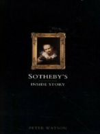 Sotheby's: inside story by Peter Watson (Hardback)