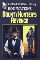 Bounty Hunter's Revenge (Linford Western Library), Watkins, Ron,