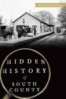 Hidden History of South County.by Pezza New 9781626198579 Fast Free Shipping<|