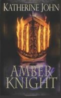 The Amber Knight By Katherine John