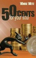 Fifty Cents For Your Soul, Dietz, Denise New 9780985214692 Fast Free Shipping,,