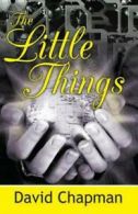 True stories: The little things by David Chapman  (Paperback)