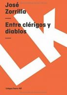 Entre clArigos y diablos (Teatro) (Spanish Edition). Zorrilla 9788498162806<|