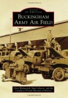 Buckingham Army Air Field (Images of America (A. Wadsworth, Johnson, History<|