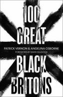 100 Great Black Britons By Patrick Vernon,Angelina Osborne