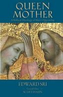 Queen Mother: A Biblical Theology of Mary's Queenship. Sri, P. 9781931018241.#