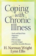 Coping With Chronic Illness PB. Wright, Ellis 9780736927062 Free Shipping<|