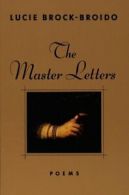 The Master Letters: Poems by Lucie Brock-Broido (Paperback)