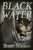 Black Water.by Norman, Bobby New 9781942712152 Fast Free Shipping.#