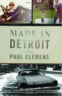 Made in Detroit: A South of 8-Mile Memoir By Paul Clemens. 9781400075966