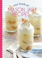 Tiny Book of Mason Jar Recipes: Small Jar Recip. DePiano<|