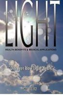 DeBow, Matt : LIGHT: Health Benefits & Medical Applica