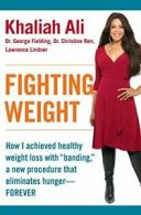 Fighting Weight: How I Achieved Healthy Weight . Ali<|