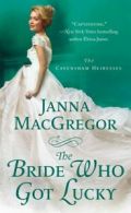 The bride who got lucky by Janna MacGregor (Paperback)