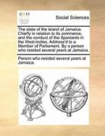 The state of the island of Jamaica. Chiefly in , Jama,,