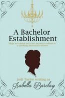 A bachelor establishment by Isabella Barclay (Paperback)