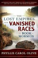 Lost Empires and Vanished Races of the Book of Mormon. Olive 9781462111350<|