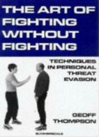 The Art of Fighting without Fighting: Techniques in Personal Threat Evasion By