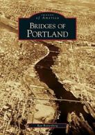 Bridges of Portland.by Bottenberg, Ray New 9780738548760 Fast Free Shipping<|