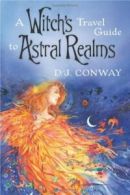 A Witch's Travel Guide to Astral Realms. Conway, J. 9780738715452 New<|