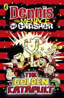 Dennis the Menace and Gnasher: The Golden Catapult (The Beano),