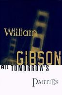 All Tomorrow's Parties | William Gibson | Book