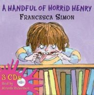 A Handful of Horrid Henry 3-in-1 By Francesca Simon