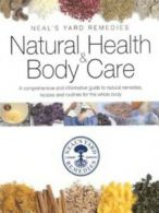 Natural health & body care: a comprehensive and informative guide to natural