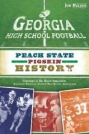Georgia High School Football: Peach State Pigskin History (Sports). Nelson<|