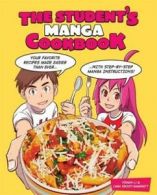 The Student's Manga Cookbook by Cara Frost-Sharratt  (Paperback)