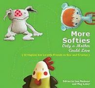 More Softies Only a Mother Could Love: 22 Hapless b... | Book