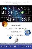 Don't Know Much About the Universe (Don't Know . Davis<|