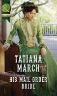 The Fairfax brides: His mail-order bride by Tatiana March (Paperback)