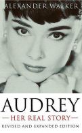 Audrey: Her Real Story, Walker, Alexander, ISBN 1857973526