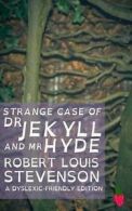 Strange Case of Dr Jekyll and MR Hyde (Dyslexic-Friendly Edition) by Robert