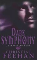 A Carpathian novel: Dark symphony by Christine Feehan (Paperback)