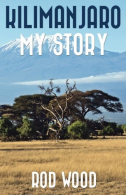 Kilimanjaro My Story, Wood, Rod, ISBN 1534643346