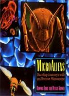 Microaliens: Dazzling Journeys with an Electron Microscope By Howard Tomb,Denni